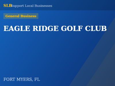 EAGLE RIDGE GOLF CLUB — General Business in FORT MYERS, FL