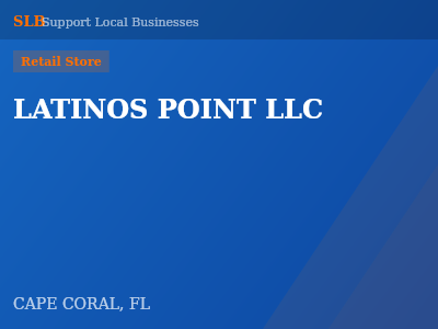 LATINOS POINT LLC — Retail Store in CAPE CORAL, FL