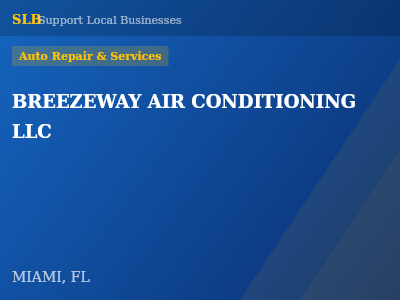 BREEZEWAY AIR CONDITIONING LLC — Auto Repair & Services in MIAMI, FL