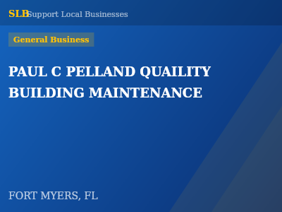PAUL C PELLAND QUAILITY BUILDING MAINTENANCE — General Business in FORT MYERS, FL