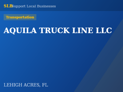 AQUILA TRUCK LINE LLC — Transportation in LEHIGH ACRES, FL