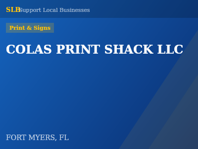 COLAS PRINT SHACK LLC — Print & Signs in FORT MYERS, FL