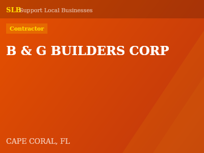 B & G BUILDERS CORP — Contractor in CAPE CORAL, FL