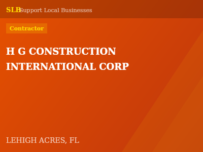 H G CONSTRUCTION INTERNATIONAL CORP — Contractor in LEHIGH ACRES, FL