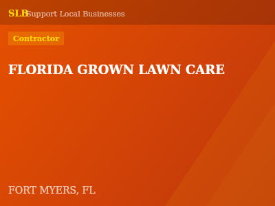 FLORIDA GROWN LAWN CARE — Contractor in FORT MYERS, FL