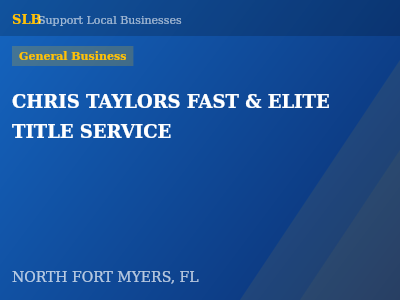 CHRIS TAYLORS FAST & ELITE TITLE SERVICE — General Business in NORTH FORT MYERS, FL