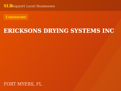 ERICKSONS DRYING SYSTEMS INC — Contractor in FORT MYERS, FL