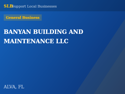 BANYAN BUILDING AND MAINTENANCE LLC — General Business in ALVA, FL