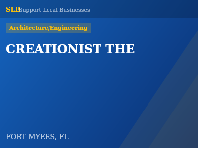 CREATIONIST THE — Architecture/Engineering in FORT MYERS, FL