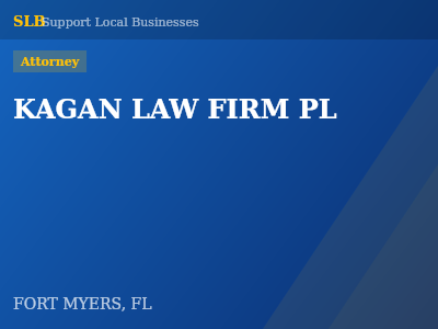 KAGAN LAW FIRM PL — Attorney in FORT MYERS, FL
