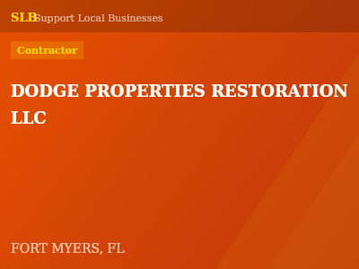 DODGE PROPERTIES RESTORATION LLC — Contractor in FORT MYERS, FL