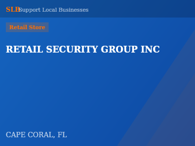 RETAIL SECURITY GROUP INC — Retail Store in CAPE CORAL, FL