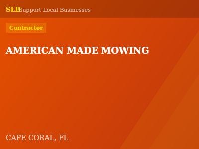 AMERICAN MADE MOWING — Contractor in CAPE CORAL, FL