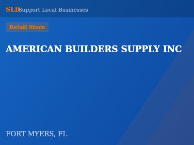 AMERICAN BUILDERS SUPPLY INC — Retail Store in FORT MYERS, FL