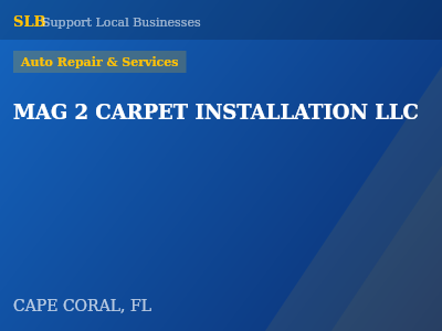 MAG 2 CARPET INSTALLATION LLC — Auto Repair & Services in CAPE CORAL, FL