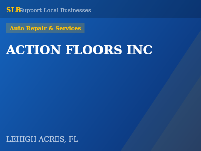 ACTION FLOORS INC — Auto Repair & Services in LEHIGH ACRES, FL