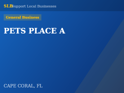 PETS PLACE A — General Business in CAPE CORAL, FL