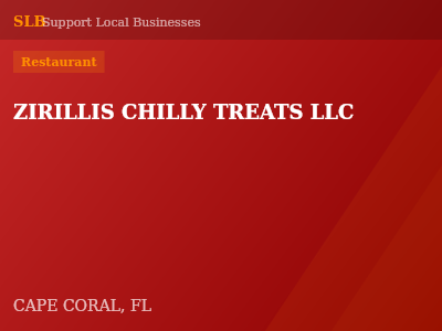 ZIRILLIS CHILLY TREATS LLC — Restaurant in CAPE CORAL, FL