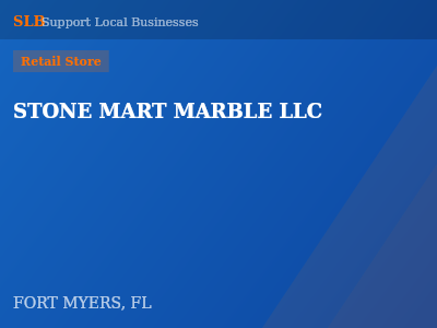 STONE MART MARBLE LLC — Retail Store in FORT MYERS, FL