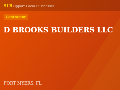 D BROOKS BUILDERS LLC — Contractor in FORT MYERS, FL