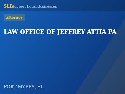 LAW OFFICE OF JEFFREY ATTIA PA — Attorney in FORT MYERS, FL
