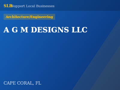 A G M DESIGNS LLC — Architecture/Engineering in CAPE CORAL, FL