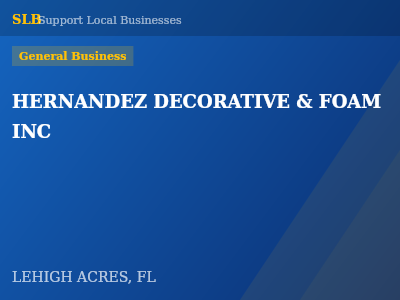 HERNANDEZ DECORATIVE & FOAM INC — General Business in LEHIGH ACRES, FL