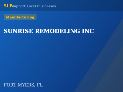 SUNRISE REMODELING INC — Manufacturing in FORT MYERS, FL