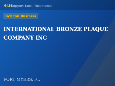 INTERNATIONAL BRONZE PLAQUE COMPANY INC — General Business in FORT MYERS, FL