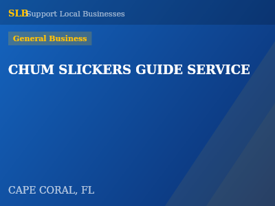 CHUM SLICKERS GUIDE SERVICE — General Business in CAPE CORAL, FL