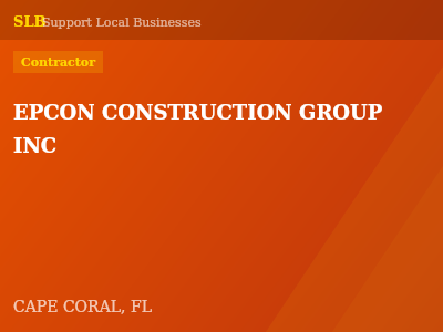EPCON CONSTRUCTION GROUP INC — Contractor in CAPE CORAL, FL