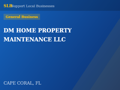 DM HOME PROPERTY MAINTENANCE LLC — General Business in CAPE CORAL, FL