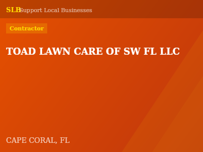 TOAD LAWN CARE OF SW FL LLC — Contractor in CAPE CORAL, FL