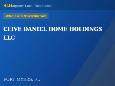 CLIVE DANIEL HOME HOLDINGS LLC — Wholesale/Distribution in FORT MYERS, FL