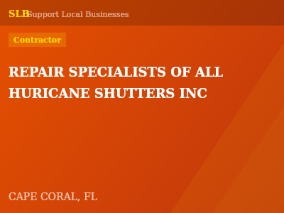 REPAIR SPECIALISTS OF ALL HURICANE SHUTTERS INC — Contractor in CAPE CORAL, FL