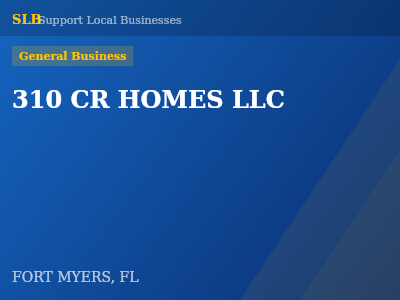 310 CR HOMES LLC — General Business in FORT MYERS, FL
