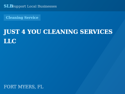 JUST 4 YOU CLEANING SERVICES LLC — Cleaning Service in FORT MYERS, FL