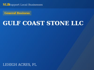 GULF COAST STONE LLC — General Business in LEHIGH ACRES, FL