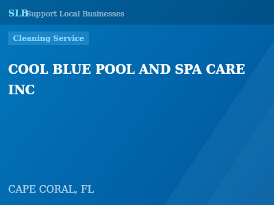 COOL BLUE POOL AND SPA CARE INC — Cleaning Service in CAPE CORAL, FL