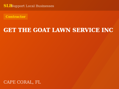 GET THE GOAT LAWN SERVICE INC — Contractor in CAPE CORAL, FL