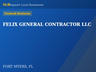 FELIX GENERAL CONTRACTOR LLC — General Business in FORT MYERS, FL