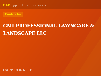 GMI PROFESSIONAL LAWNCARE & LANDSCAPE LLC — Contractor in CAPE CORAL, FL