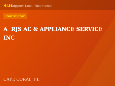 A  RJS AC & APPLIANCE SERVICE INC — Contractor in CAPE CORAL, FL