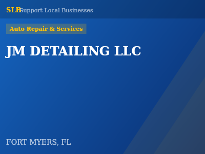 JM DETAILING LLC — Auto Repair & Services in FORT MYERS, FL