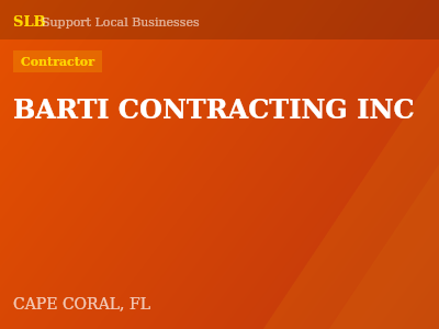 BARTI CONTRACTING INC — Contractor in CAPE CORAL, FL