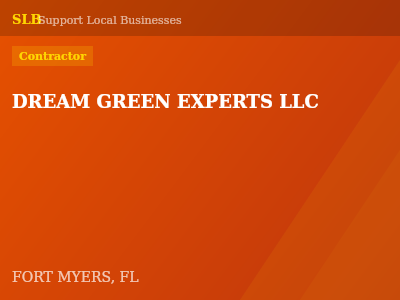 DREAM GREEN EXPERTS LLC — Contractor in FORT MYERS, FL