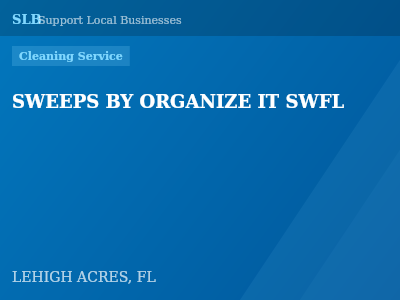 SWEEPS BY ORGANIZE IT SWFL — Cleaning Service in LEHIGH ACRES, FL