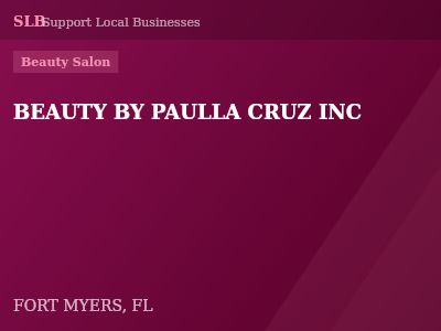BEAUTY BY PAULLA CRUZ INC — Beauty Salon in FORT MYERS, FL