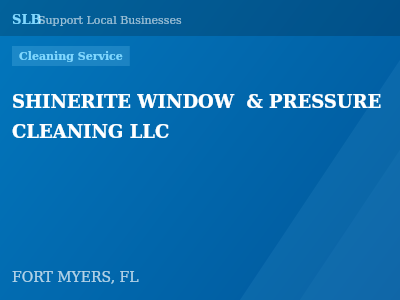 SHINERITE WINDOW  & PRESSURE CLEANING LLC — Cleaning Service in FORT MYERS, FL