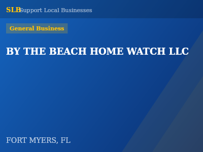 BY THE BEACH HOME WATCH LLC — General Business in FORT MYERS, FL